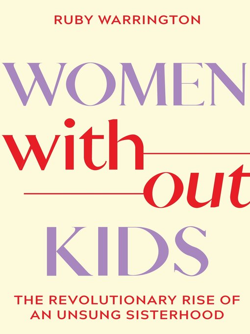Title details for Women Without Kids by Ruby Warrington - Wait list